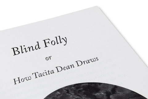 Blind Folly or How Tacita Dean Draws - MACK