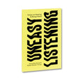 Uneasy Listening: Notes on Hearing and Being Heard - MACK