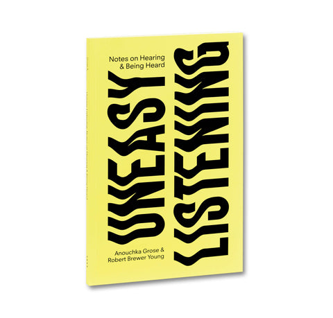 Uneasy Listening: Notes on Hearing and Being Heard - MACK