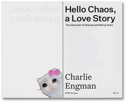 Hello Chaos, a Love Story: The Disorder of Seeing and Being Seen - MACK