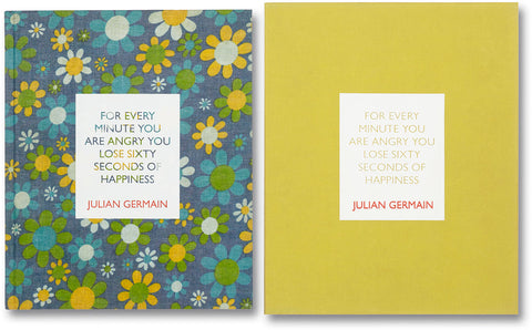 For every minute you are angry you lose sixty seconds of happiness Special Edition / Julian Germain - MACK
