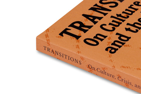 Transitions: On Culture, Crisis, and the Human