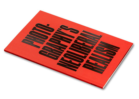 Photography's Neoliberal Realism - MACK